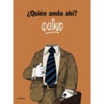 ¿QUIEN ANDA AHI? QUINO