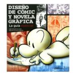 DISEÑO DE COMIC Y NOVELA GRAFICA. LA GUIA ESENCIAL