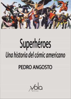 Superheroes: Una Historia Del Comic Americano