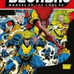 Decadas: Marvel En Los Años 90. La X-Ploxion Mutante