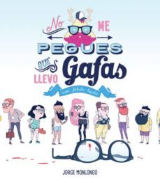 No Me Pegues Que Llevo Gafas