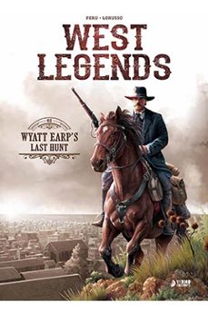 West Legends 1 Wyatt Earp S Last Hunt