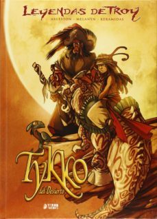 Leyendas De Troy: Tykko Del Desierto (Integral)