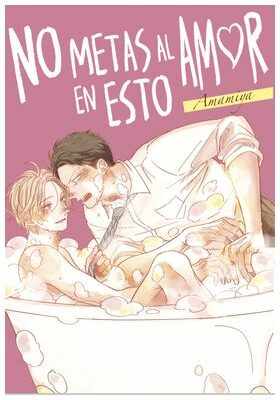 NO METAS AL AMOR EN ESTO